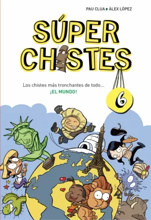 SÚPER CHISTES 6. LOS CHISTES MÁS TRONCHANTES DE TODO-- ¡EL MUNDO!