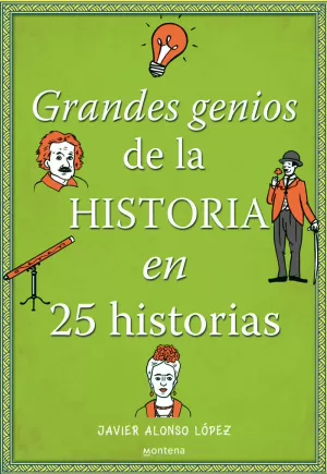 GRANDES GENIO DE LA HISTORIA EN 25 HISTORIAS