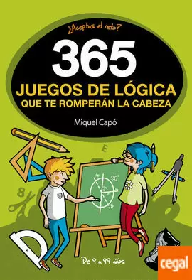 365 JUEGOS DE LÓGICA QUE TE ROMPERÁN LA CABEZA
