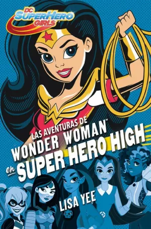 AVENTURAS DE WONDER WOMAN EN SUPER HERO HIGH, LAS