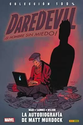 DAREDEVIL. EL HOMBRE SIN MIEDO 08: LA AUTOBIOGRAFÍA DE MATT MURDOCK