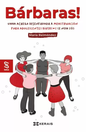 BÁRBARAS! UNHA ACHEGA DESENFADADA Á MENSTRUACIÓN PARA ADOLESCENTES DIVERSOS