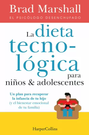DIETA TECNOLÓGICA PARA NIÑOS & ADOLESCENTES, LA