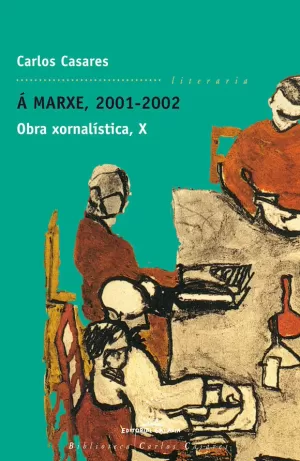 Á MARXE, 2001-2002. OBRA XORNALÍSTICA X