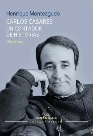 CARLOS CASARES, UN CONTADOR DE HISTORIAS. VIDA E OBRA