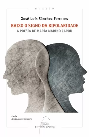 BAIXO O SIGNO DA BIPOLARIDADE. A POESÍA DE MARÍA MARIÑO CAROU