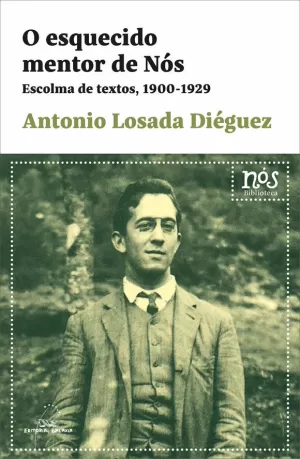 O ESQUECIDO MENTOR DE NÓS. ESCOLMA DE TEXTOS, 1900-1929