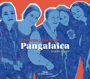 PANGALAICA. RECORTES PODEROSOS. TALENTO E RUTA