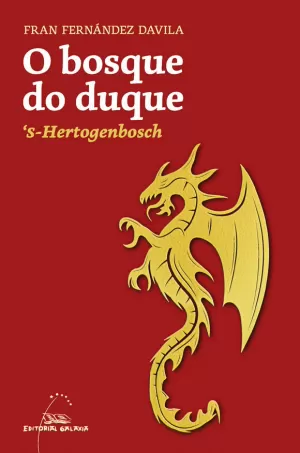 O BOSQUE DO DUQUE. 'S-HERTOGENBOSCH
