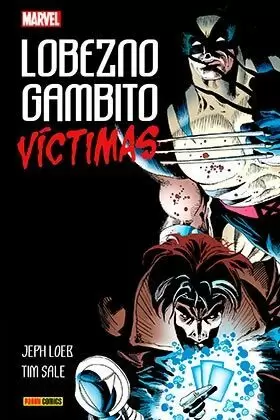 LOBEZNO / GAMBITO: VÍCTIMAS