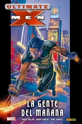 ULTIMATE X-MEN 01: LA GENTE DEL MAÑANA