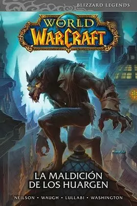 WORLD OF WARCRAFT: LA MALDICIÓN DE LOS HUARGEN