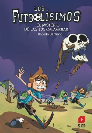 LOS FUTBOLÍSIMOS 15: EL MISTERIO DE LAS 101 CALAVERAS