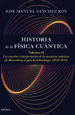 HISTORIA DE LA FÍSICA CUÁNTICA. VOLUMEN II