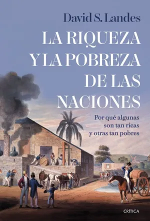 LA RIQUEZA Y LA POBREZA DE LAS NACIONES