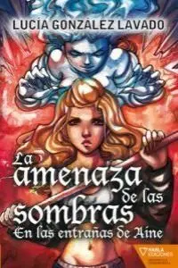 LA AMENAZA DE LAS SOMBRAS. EN LAS ENTRAÑAS DE AINE