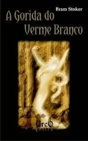 A GORIDA DO VERME BRANCO