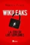 WIKILEAKS. LA ERA DE LOS SOPLONES