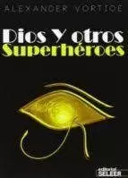 DIOS Y OTROS SUPERHÉROES
