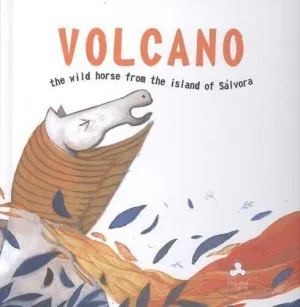 VOLCANO, THE WILD HORSE FROM THE ISLAND OF SÁLVORA