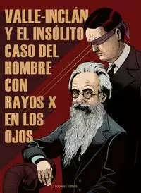 VALLE-INCLÁN Y EL INSÓLITO CASO DEL HOMBRE CON RAYOS X EN LOS OJOS