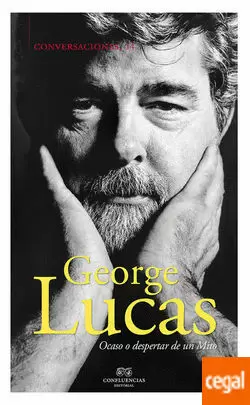 CONVERSACIONES CON GEORGE LUCAS. OCASO O DESPERTAR DE UN MITO