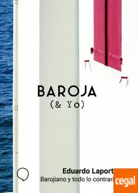 BAROJIANO Y TODO LO CONTRARIO