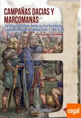 CAMPAÑAS DACIAS Y MARCOMANAS. LA DINASTÍA ULPIO-AELIA EN LAS FRONTERAS SEPTENTRIONALES DE ROMA