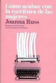 CÓMO ACABAR CON LA ESCRITURA DE LAS MUJERES