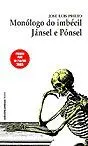 MONOLOGO DO IMBECIL/JANSEL E PONSEL