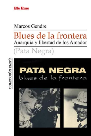 BLUES DE LA FRONTERA. ANARQUÍA Y LIBERTADA DE LOS AMADOR