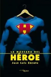 LA MÁSCARA DEL HÉROE