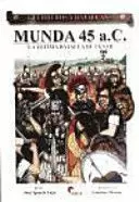 MUNDA 45 A.C. LA ÚLTIMA BATALLA DE CÉSAR