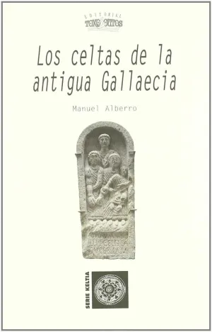 LOS CELTAS DE LA ANTIGUA GALLAECIA