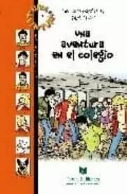 UNA AVENTURA EN EL COLEGIO