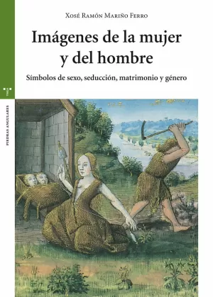 IMÁGENES DE LA MUJER Y DEL HOMBRE : SÍMBOLOS DE SEXO, SEDUCCIÓN, MATRIMONIO Y GÉNERO