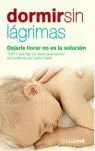 DORMIR SIN LÁGRIMAS: DEJARLE LLORAR NO ES LA SOLUCIÓN