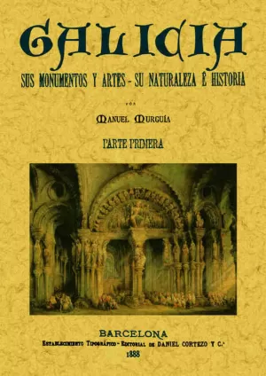 GALICIA. ESPAÑA, SUS MONUMENTOS Y SUS ARTES (OBRA COMPLETA)