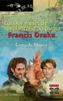 EU, QUE MATEI DE MELANCOLÍA AO PIRATA FRANCIS DRAKE
