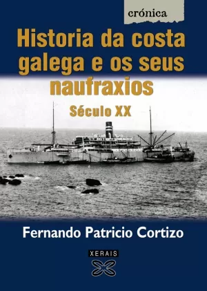 HISTORIA DA COSTA GALEGA E OS SEUS NAUFRAXIOS. SÉCULO XX