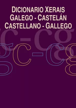 DICIONARIO XERAIS GALEGO - CASTELÁN / CASTELLANO - GALEGO