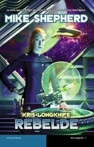 KRIS LONGKNIFE: REBELDE
