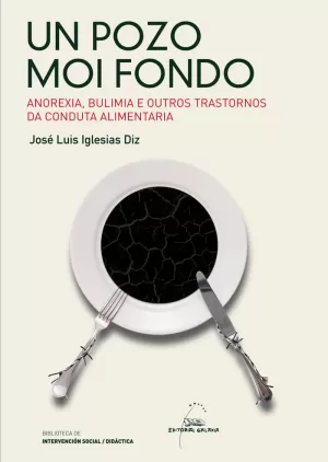 UN POZO MOI FONDO. ANOREXIA, BULIMIA E OUTROS TRASTORNOS DA CONDUTA ALIMENTARIA