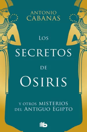 SECRETOS DE OSIRIS Y OTROS MISTERIOS DEL ANTIGUO EGIPTO, LOS