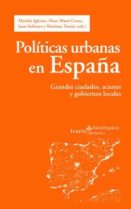 POLÍTICAS URBANAS EN ESPAÑA. GRANDES CIUDADES, ACTORES Y GOBIERNOS LOCALES