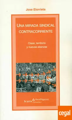 UNA MIRADA SINDICAL CONTRACORRIENTE. CLASE, TERRITORIO Y NUEVAS ALIANZAS
