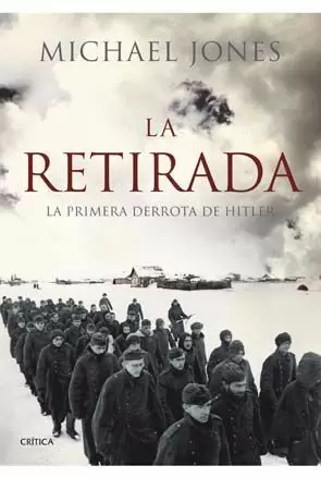 RETIRADA, LA. LA PRIMERA DERROTA DE HITLER