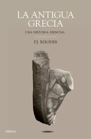LA ANTIGUA GRECIA. UNA HISTORIA ESENCIAL