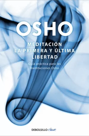 MEDITACIÓN. LA PRIMERA Y ÚLTIMA LIBERTAD