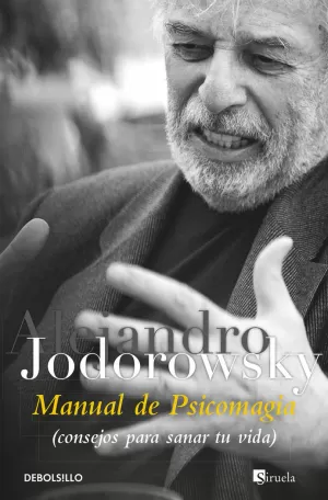 MANUAL DE PSICOMAGIA (CONSEJOS PARA SANAR TU VIDA)